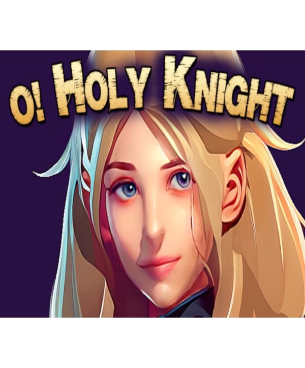 O Holy Knight Steam Steam Key GLOBAL
